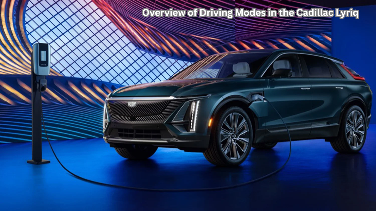 Overview of Driving Modes in the Cadillac Lyriq Image.png