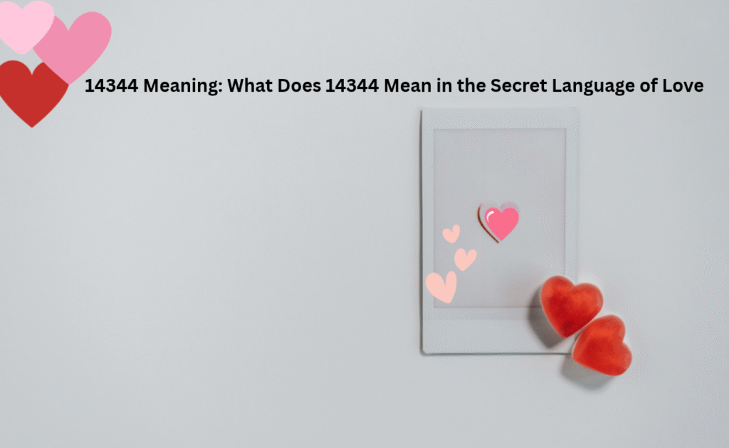 14344 Meaning: What Does 14344 Mean in the Secret Language of Love 14344 Meaning Image
